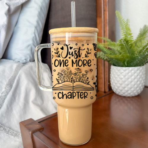 Just One More Chapter | VINYL | 40 oz Glass Tumbler with Bamboo Lid & Straw