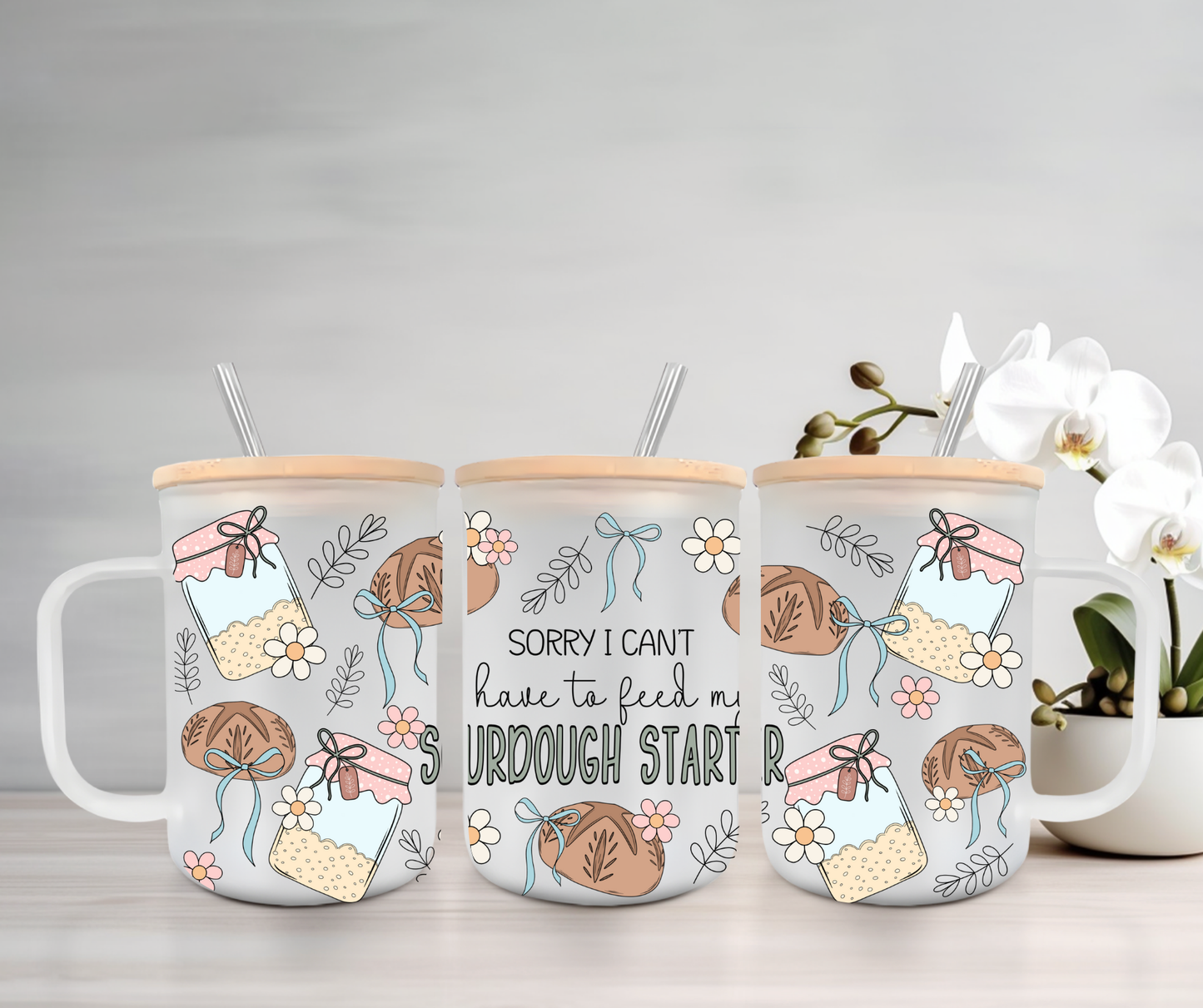 Sorry I Can't, I Have to Feed My Sourdough Starter | UVDTF | 15oz Mug with Handle, Bamboo Lid & Straw