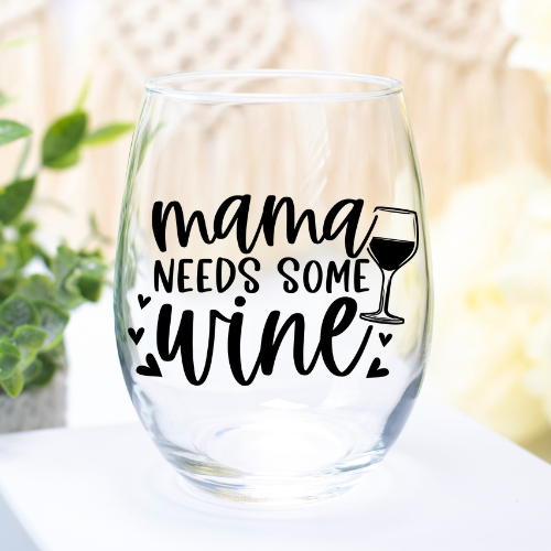 Mama Needs Some Wine | UVDTF | 12oz Stemless Wine Glass