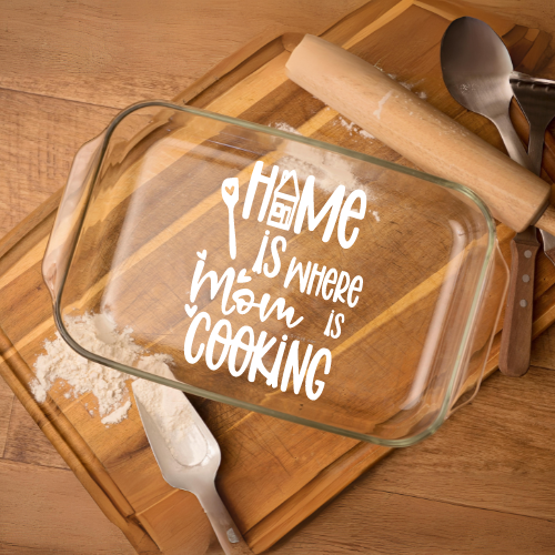 Home Is Where Mom Is Cooking | ENGRAVED | Glass Baking Dish