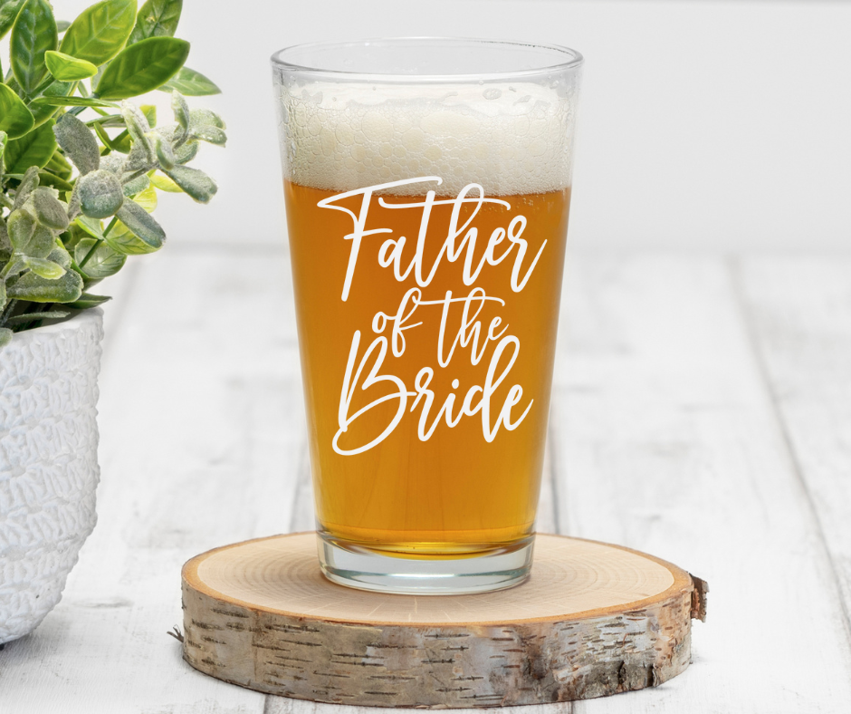 Father of the Bride | ENGRAVED | 16 oz Pint Glass