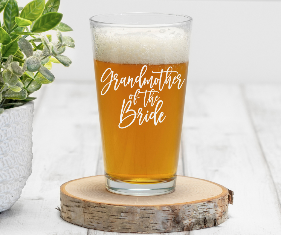 Grandmother of the Bride | ENGRAVED | 16 oz Pint Glass