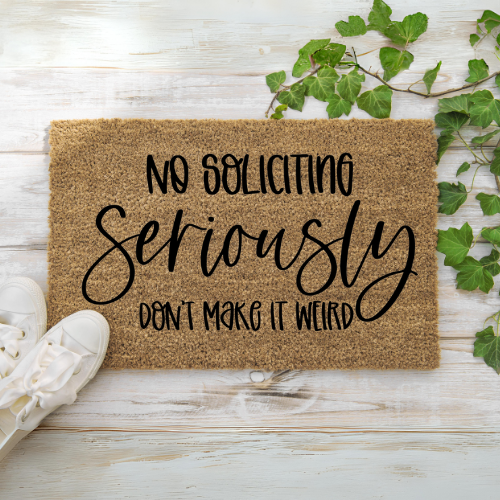 No Soliciting, Seriously | ENGRAVED | Door Mat