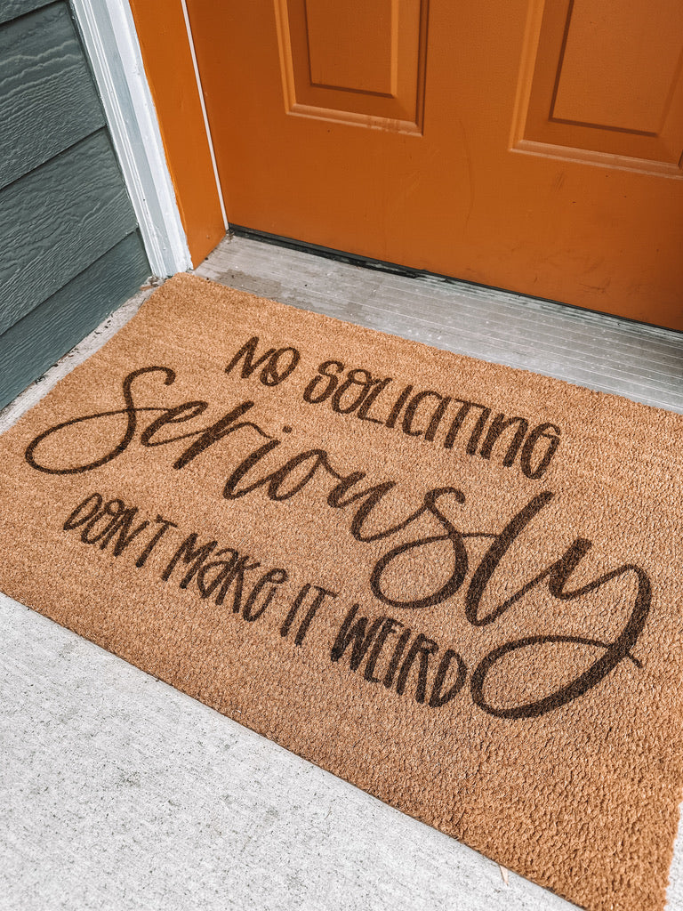 No Soliciting, Seriously | ENGRAVED | Door Mat