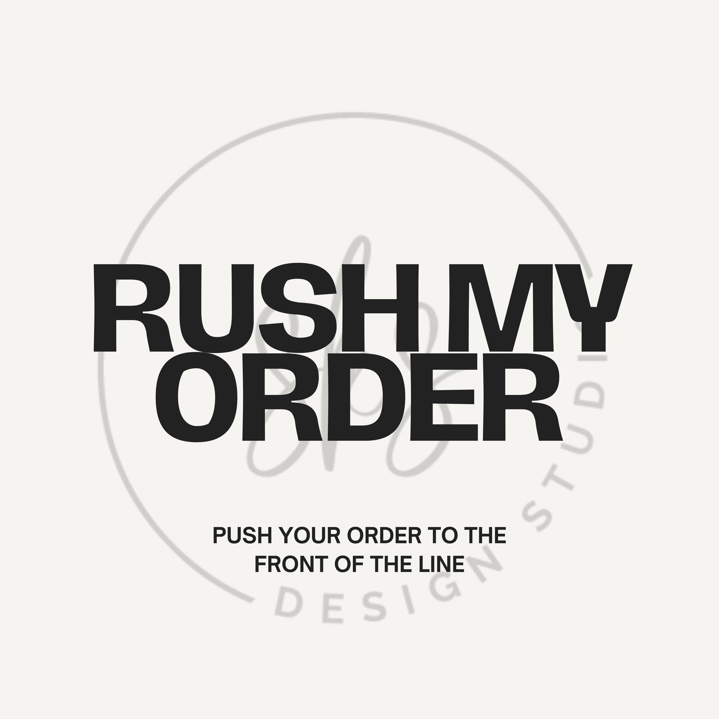 RUSH MY ORDER