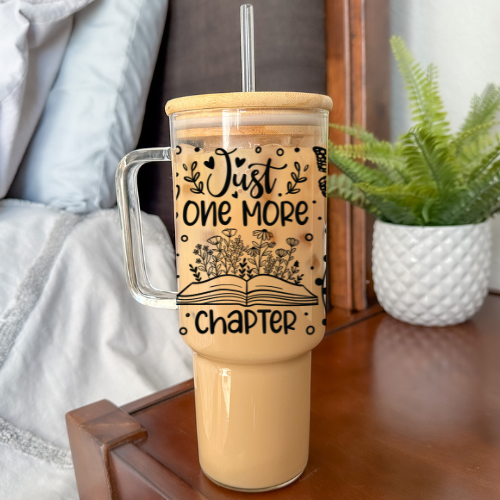 Just One More Chapter | VINYL | 40 oz Clear Glass Tumbler with Bamboo Lid & Straw