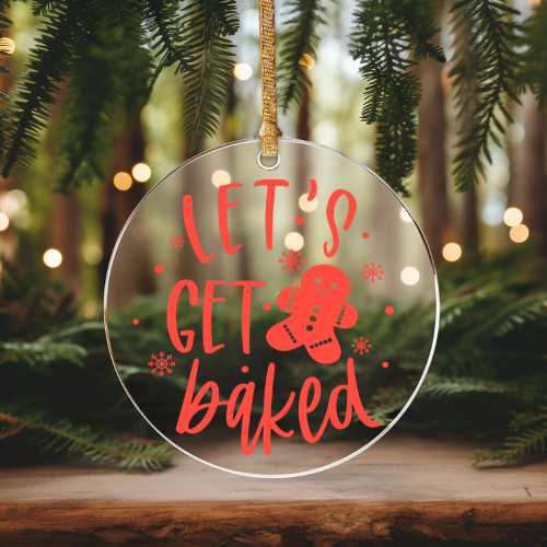 Let's Get Baked | VINYL | Christmas Ornament