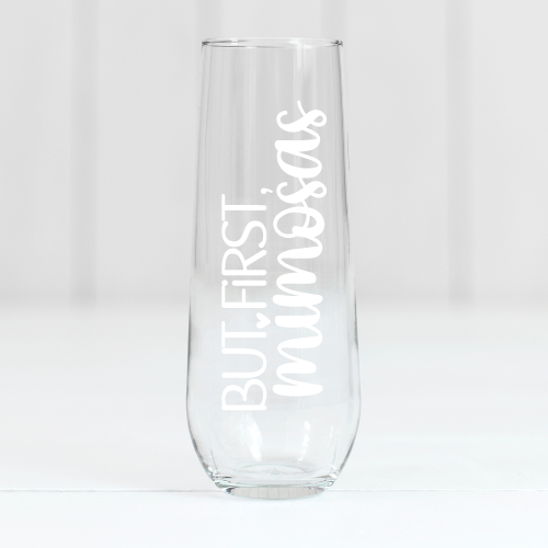 But First, Mimosas | ENGRAVED | 10oz Stemless Flute Glass