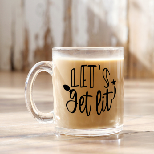 Let's Get Lit | VINYL | 12 oz Clear Coffee Mug