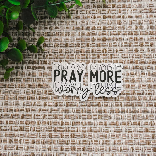 Pray More, Worry Less