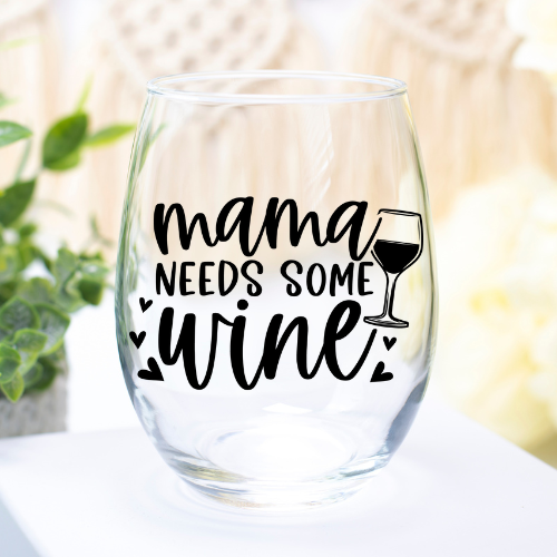 Mama Needs Some Wine | VINYL | 12oz Stemless Wine Glass