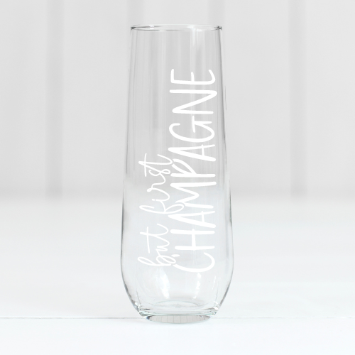 But First, Champagne | ENGRAVED | 10oz Stemless Flute Glass