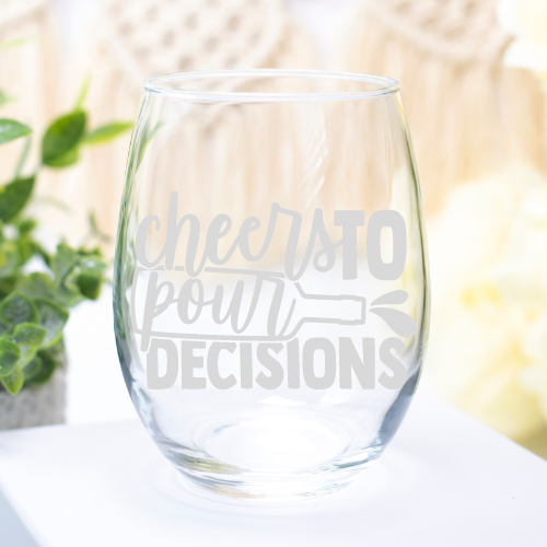 Cheers to Pour Decisions | ENGRAVED | 12oz Stemless Wine Glass