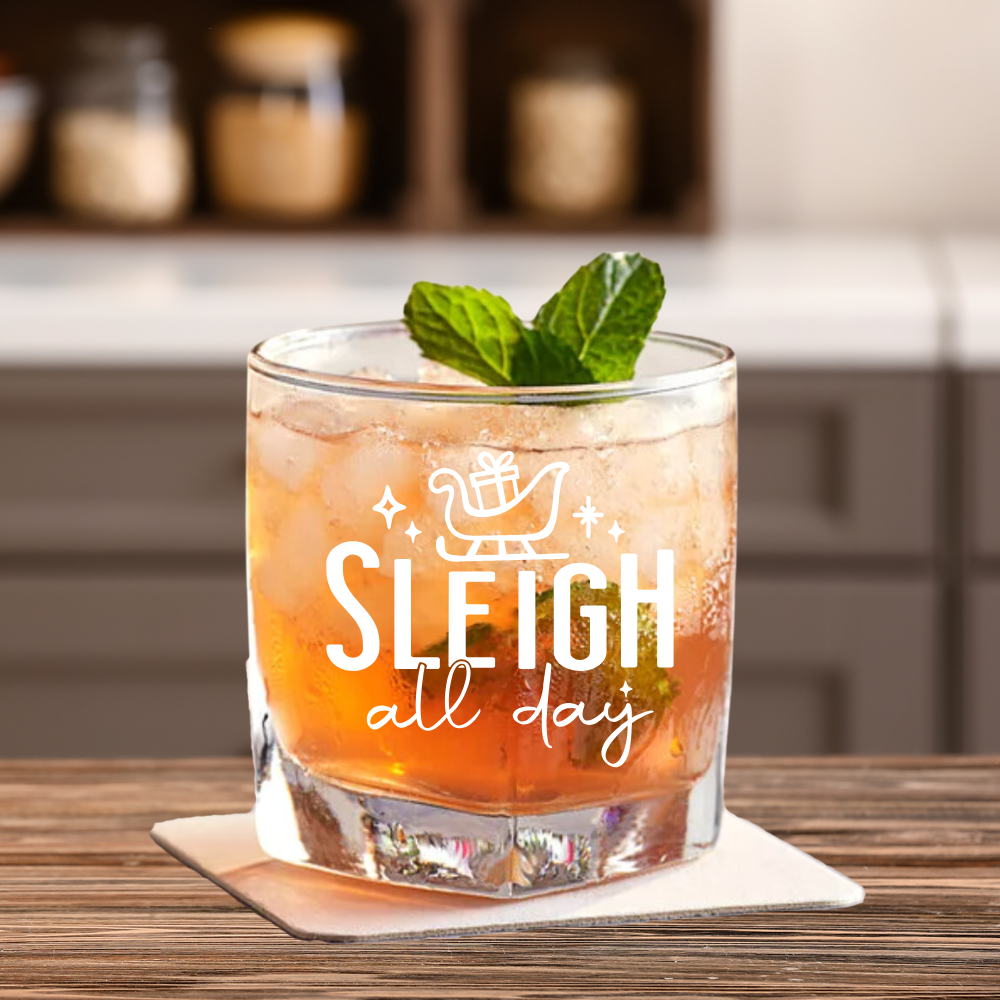 Sleigh All Day | ENGRAVED | 10 oz Rocks/Whiskey Glass