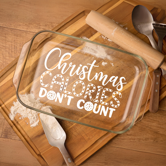 Christmas Calories Don't Count | ENGRAVED | Glass Baking Dish