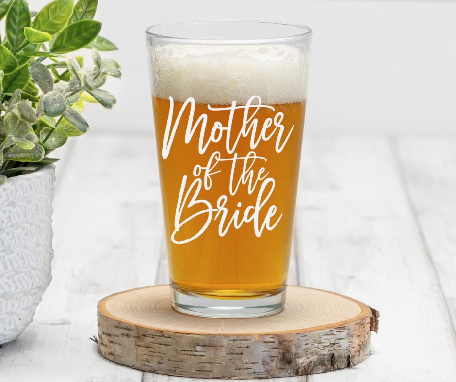 Mother of the Bride | ENGRAVED | 16 oz Pint Glass