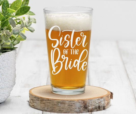 Sister of the Bride | ENGRAVED | 16 oz Pint Glass