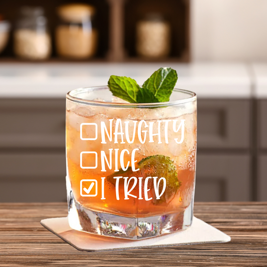 Naughty, Nice, I Tried | ENGRAVED | 10 oz Rocks/Whiskey Glass