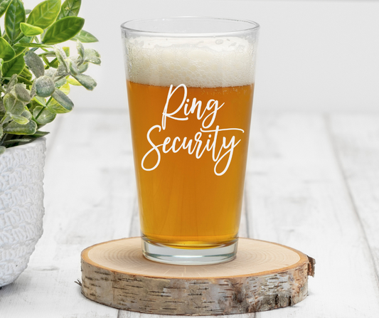 Ring Security | ENGRAVED | 16 oz Pint Glass