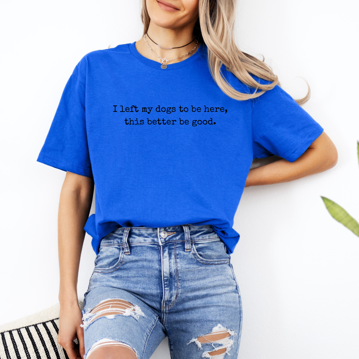 I Left My Dogs To Be Here | Unisex T-Shirt [GILDAN]
