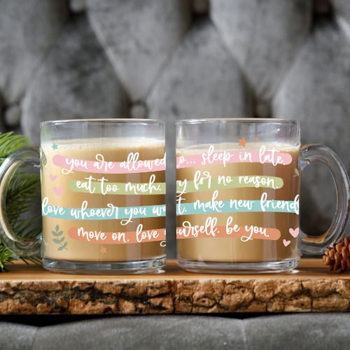 You Are Allowed | UVDTF | 12 oz Clear Coffee Mug