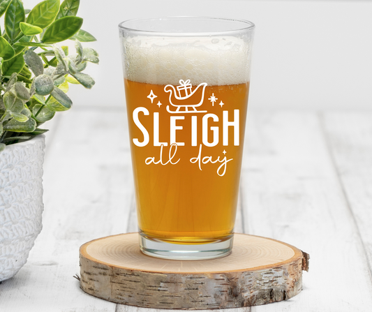 Sleigh All Day | ENGRAVED | 16 oz Pint Glass