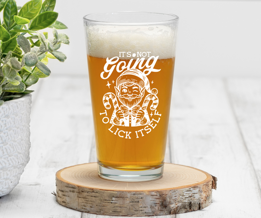 It's Not Going To Lick Itself | ENGRAVED | 16 oz Pint Glass