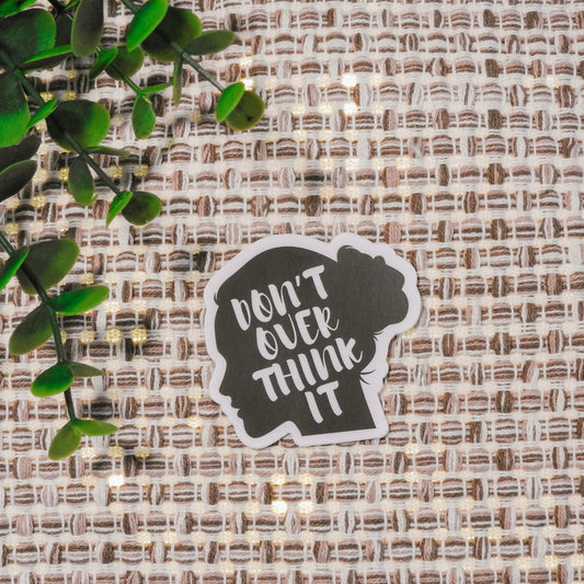 Don't Over Think It Silhouette Sticker