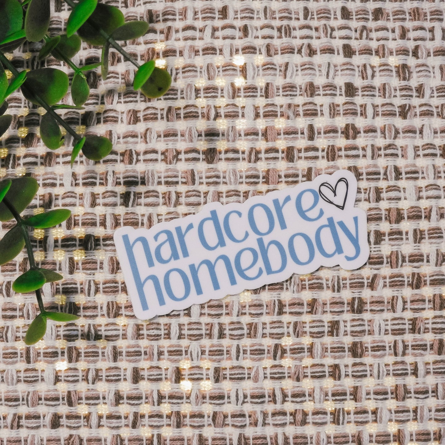 Hardcore Homebody Sticker