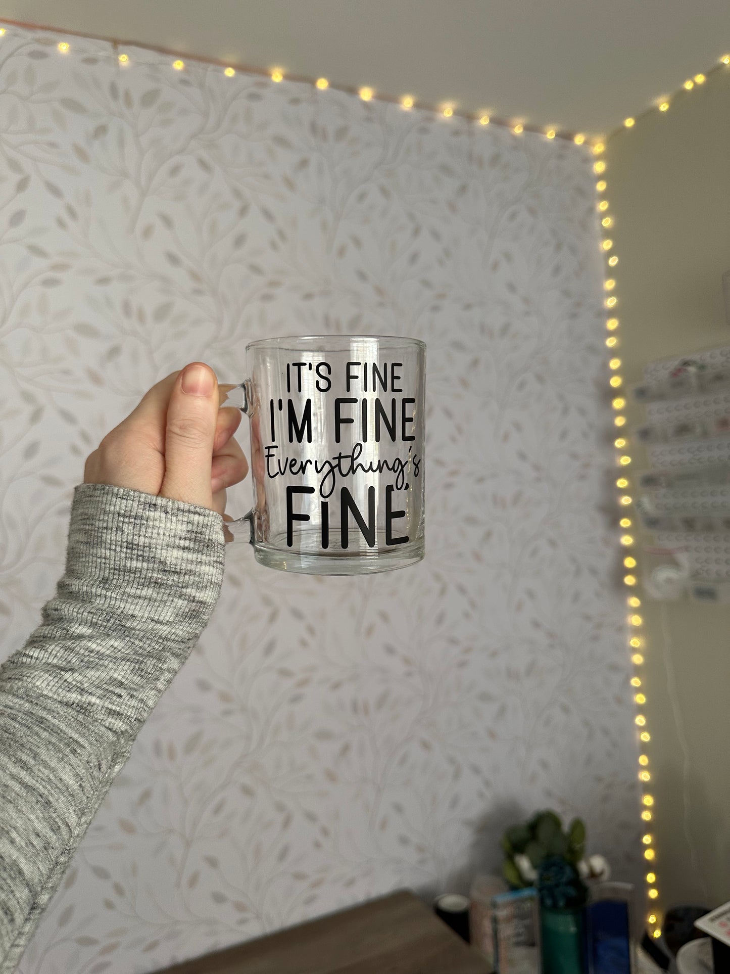 It's Fine, I'm Fine, Everything's Fine | UVDTF | 12 oz Clear Coffee Mug